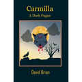 Carmilla: A Dark Fugue