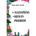 The Mainspring of Human Progress