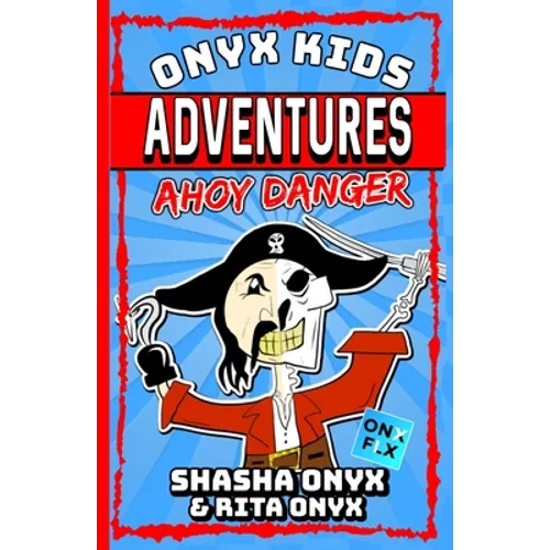 Onyx Kids Adventures: Ahoy Danger