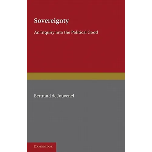Sovereignty: An Inquiry Into the Political Good