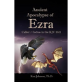 Ancient Apocalypse of Ezra: Called 2 Esdras in the KJV 1611