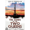 The Sands of the Two Queens: A Novel of Yemen