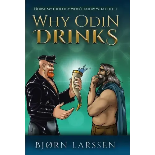 Why Odin Drinks: Humorous Norse Mythology Retelling
