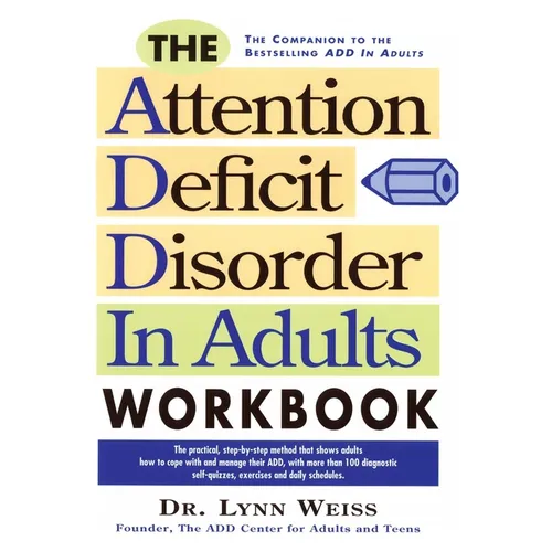 The Attention Deficit Disorder in Adults Workbook