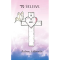 To Believe in Love