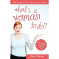 What's a Woman to Do
