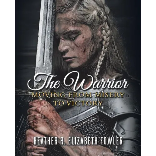 The Warrior: Moving from Misery to Victory