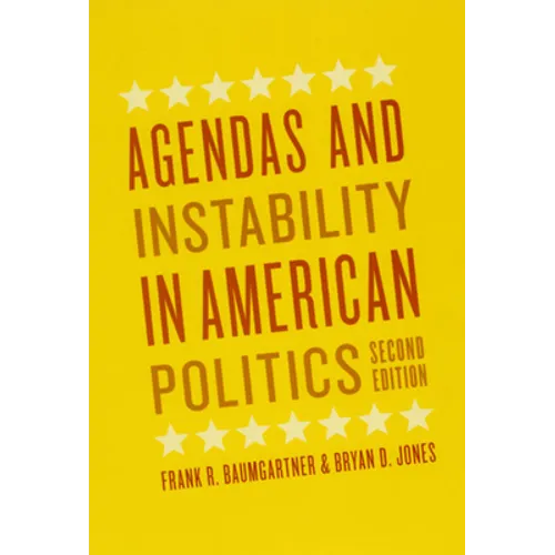 Agendas and Instability in American Politics, Second Edition