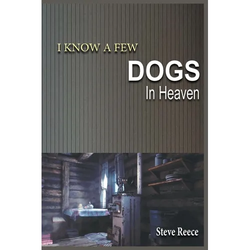 I Know a Few Dogs in Heaven