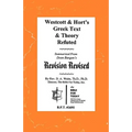 Westcott & Hort's Greek Text & Theory Refuted