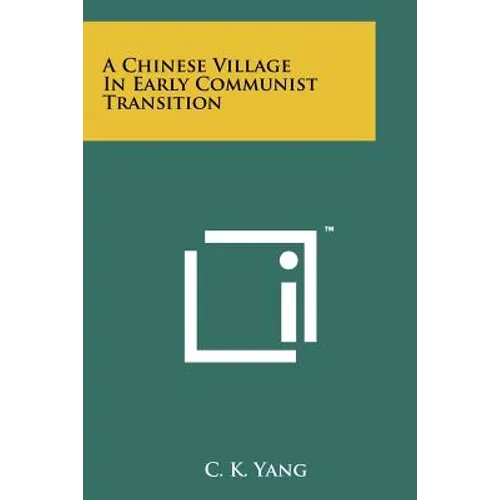 A Chinese Village In Early Communist Transition