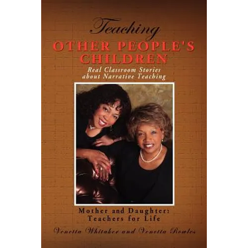 Teaching Other People's Children: Real Classroom Stories about Narrative Teaching