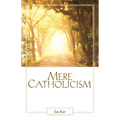 Mere Catholicism