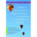 Rising to New Heights of Communication and Learning for Children with Autism: The Definitive Guide to Using Alternative-Augmentive Communication, Visu