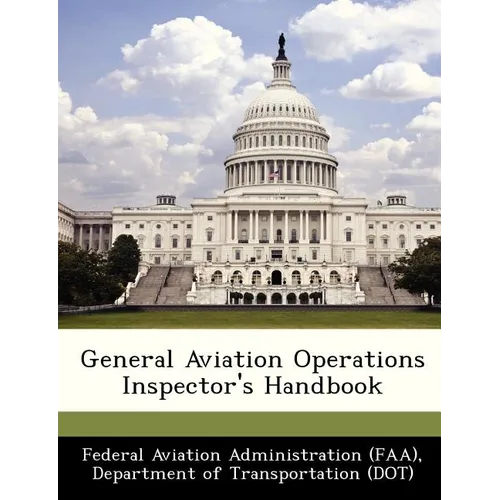 General Aviation Operations Inspector's Handbook