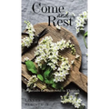 Come and Rest: Invitations for Your Soul to Flourish