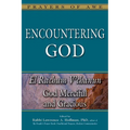 Encountering God: El Rachum V'Chanun--God Merciful and Gracious