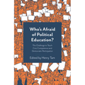 Who's Afraid of Political Education?: The Challenge to Teach Civic Competence and Democratic Participation
