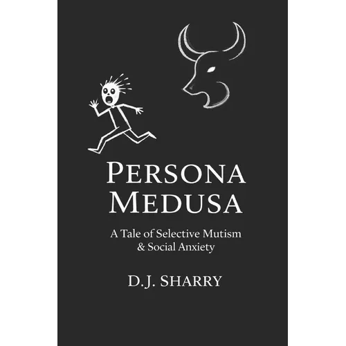 Persona Medusa: A Tale of Selective Mutism & Social Anxiety