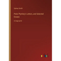 Peter Plymley's Letters, and Selected Essays: in large print
