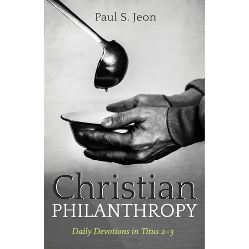 Christian Philanthropy: Daily Devotions in Titus 2-3