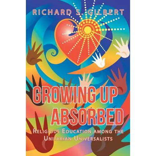 Growing Up Absorbed: Religious Education Among the Unitarian Universalists