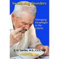 Swallowing Disorders: Managing Dysphagia in the Elderly