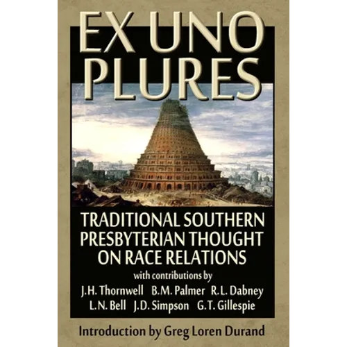 Ex Uno Plures: Traditional Southern Presbyterian Thought on Race Relations