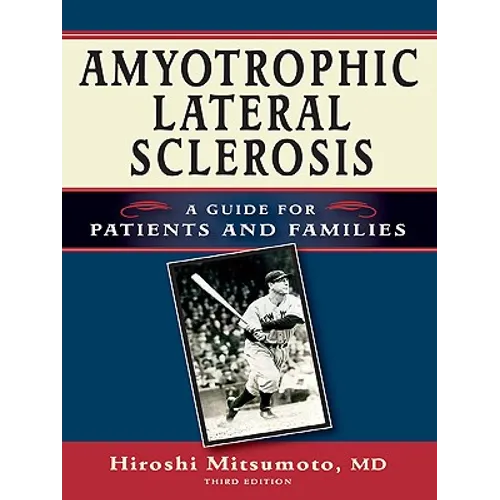 Amyotrophic Lateral Sclerosis: A Guide for Patients and Families