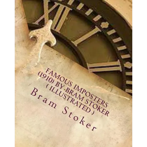 Famous imposters (1910) by Bram Stoker ( ILLUSTRATED )