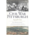 Civil War Pittsburgh: Forge of the Union