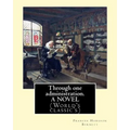 Through one administration. By: Frances Hodgson Burnett. A NOVEL: (World's classic's)