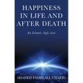 Happiness in Life & After Death: An Islamic Sufi View