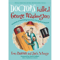 Doctors Killed George Washington