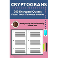 Cryptograms: 200 Encrypted Quotes From Your Favorite Movies