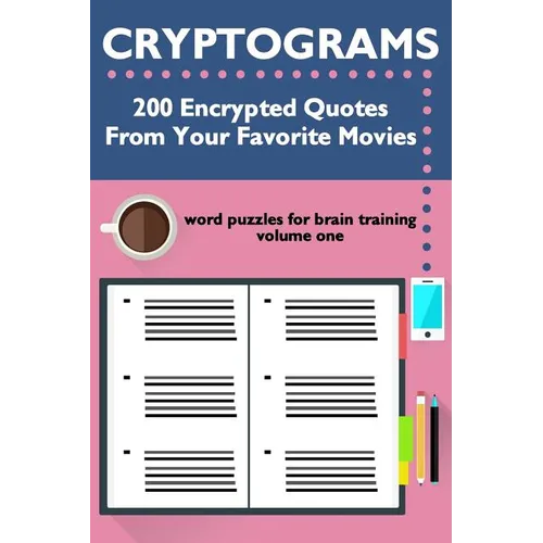 Cryptograms: 200 Encrypted Quotes From Your Favorite Movies