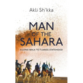 Man Of The Sahara: A Long Walk To Tuareg Statehood