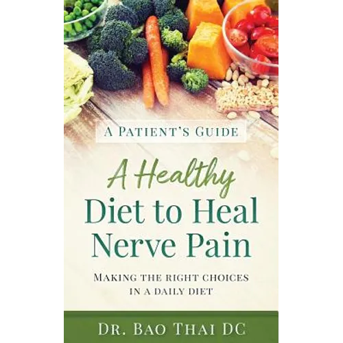 A Patient's Guide a Healthy Diet to Heal Nerve Pain