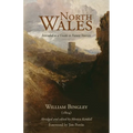 North Wales - Intended as a Guide to Future Tourists: William Bingley (1804)