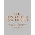 The History of Psychiatry: Important Figures & Developments