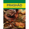 Prashad-Cooking with Indian Masters (Thoroughly Revised Edition, 2022)