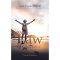 The Law of Outcome: A Guide for Living a Blissful Life