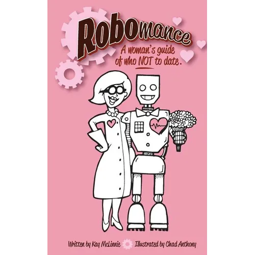 Robomance: A woman's guide of who NOT to date.