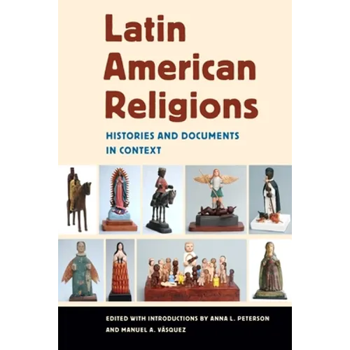 Latin American Religions: Histories and Documents in Context