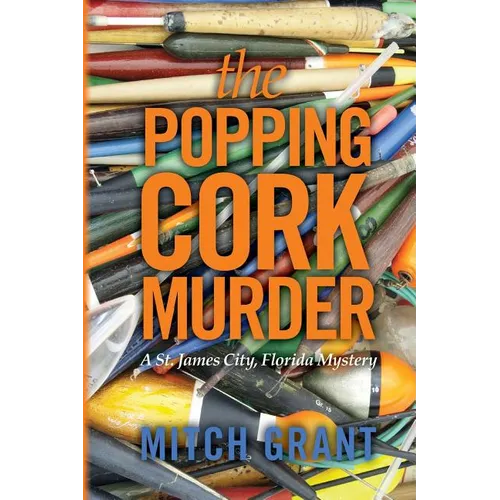 The Popping Cork Murder: A St. James City, Florida Mystery