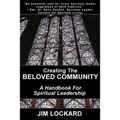 Creating the Beloved Community: A Handbook for Spiritual Leadership