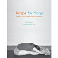 Props for Yoga - Volume 2: Sitting Asanas and Forward Extensions