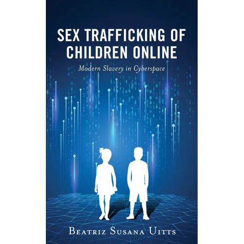 Sex Trafficking of Children Online: Modern Slavery in Cyberspace