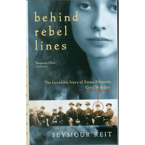 Behind Rebel Lines: The Incredible Story of Emma Edmonds, Civil War Spy