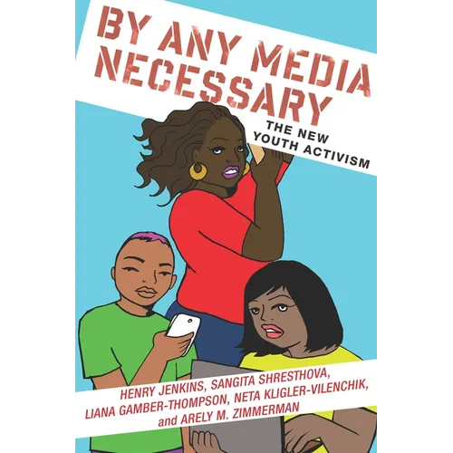 By Any Media Necessary: The New Youth Activism